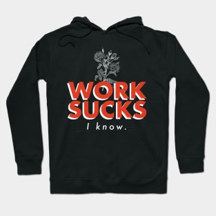 Work sucks Hoodie